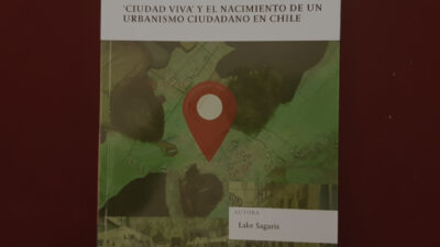 Nuevo libro de Lake Sagaris aborda el urbanismo ciudadano en Chile