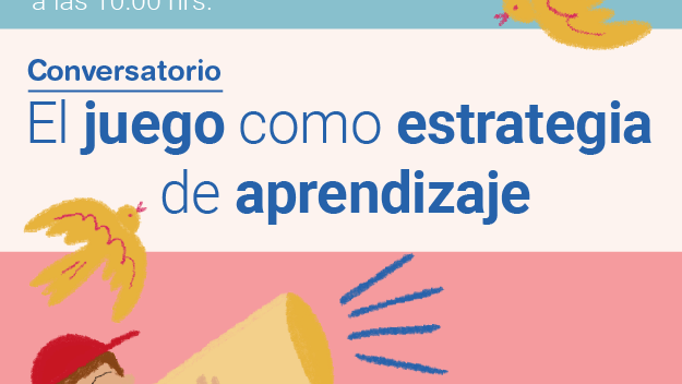 Conversatorio 7/10: El juego como estrategia de aprendizaje