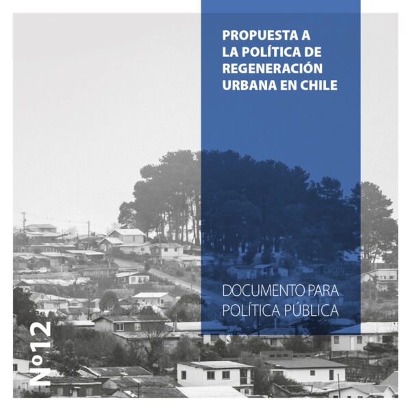 PROPUESTAS A LA POLÍTICA DE REGENERACIÓN URBANA EN CHILE