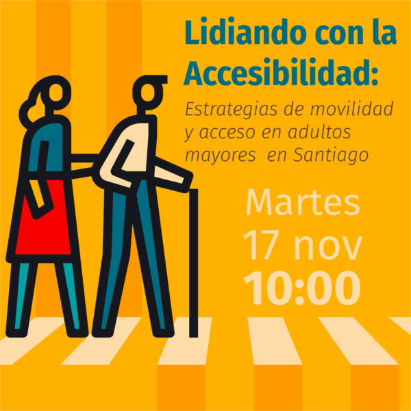 Conversatorio 17/11: Lidiando con la accesibilidad: Movilidad y acceso de adultos mayores en Santiago