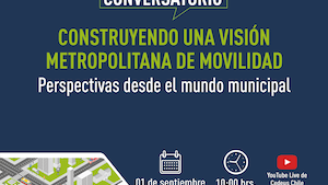 1 de septiembre/ Conversatorio Construyendo una Visión Metropolitana de Movilidad en el Biobío