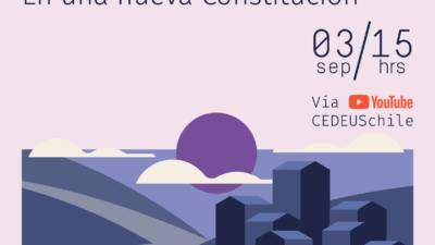 Conversatorio Vivienda y Ciudad en una Nueva Constitución/ Diálogos sobre el acceso a la vivienda