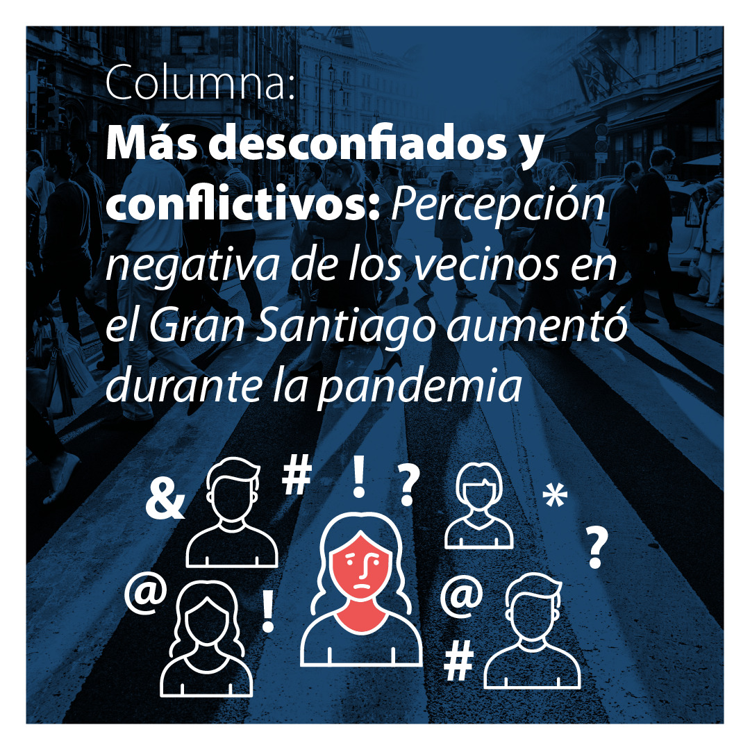 Percepción negativa de vecinos en Santiago aumentó durante la pandemia