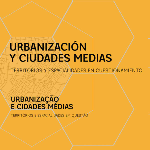 Urbanización y ciudades medias: Territorio y espacialidades en cuestionamiento
