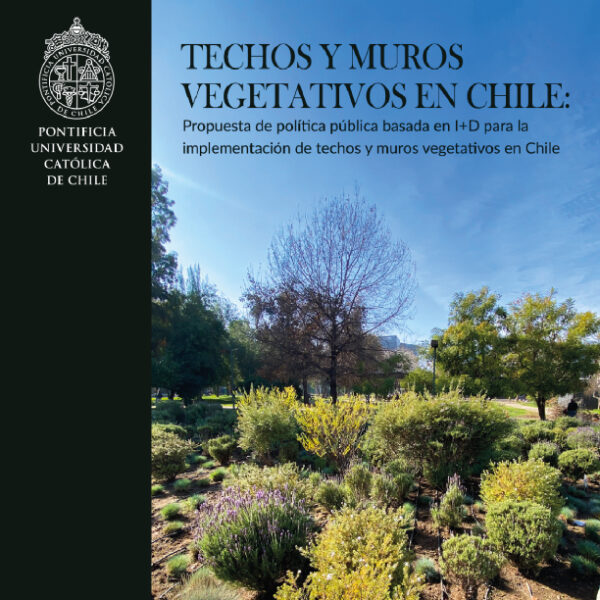 Techos y muros vegetativos en Chile: Propuesta de política pública basada en I+D para la implementación de techos y muros vegetativos en Chile