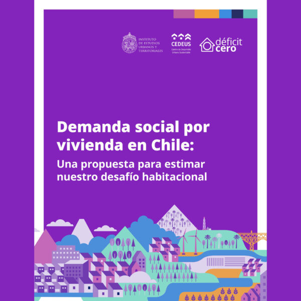Demanda social por vivienda en Chile: Una propuesta para estimar nuestro desafío habitacional