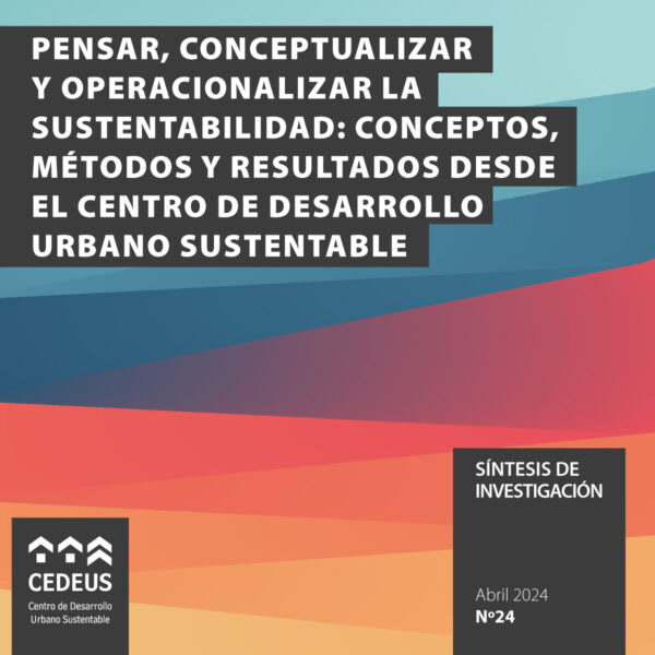 Pensar, Conceptualizar y Operacionalizar la Sustentabilidad: Conceptos, Métodos y Resultados desde el Centro de Desarrollo Urbano Sustentable