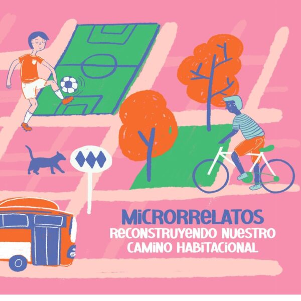 Microrrelatos «Reconstruyendo nuestro camino habitacional»