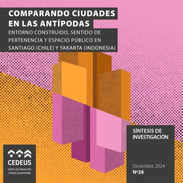Comparando ciudades en las antípodas: Entorno construido, sentido de pertenencia y espacio público en Santiago (Chile) y Yakarta (Indonesia)