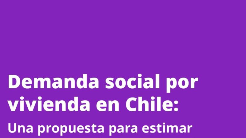 Presentan el estudio «Demanda Social por vivienda en Chile: una propuesta para comprender nuestro desafío habitacional»
