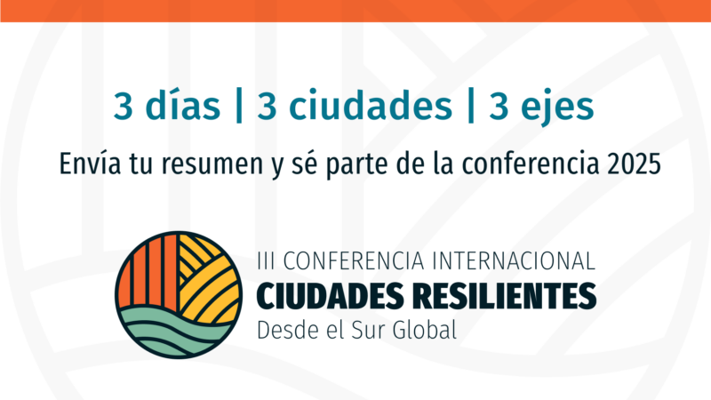 Exitosa convocatoria para la Conferencia Ciudades Resilientes 2025: más de 220 propuestas recibidas