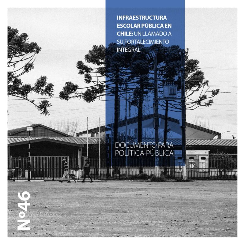 INFRAESTRUCTURA ESCOLAR PÚBLICA EN CHILE: UN LLAMADO A SU FORTALECIMIENTO INTEGRAL