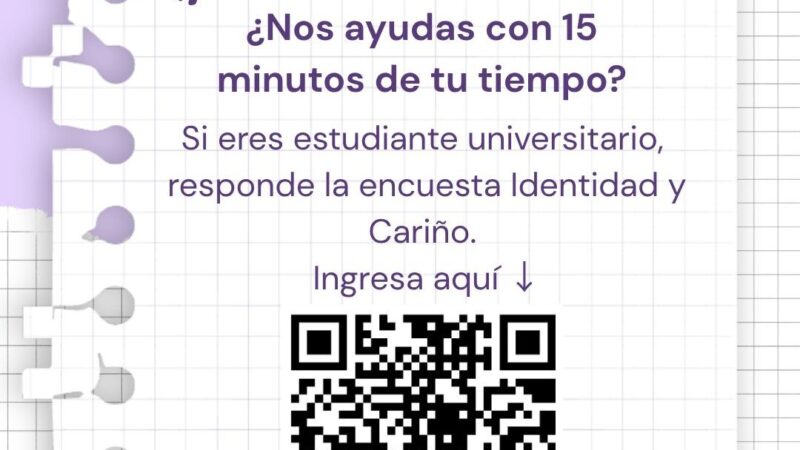 Encuesta Identidad y cariño: ¡Si eres estudiante universitario participa de este estudio!